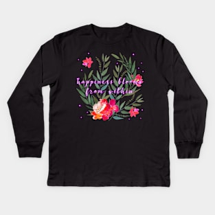 Floral - Happiness Blooms From Within Kids Long Sleeve T-Shirt